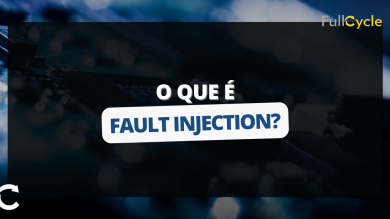 O que é Fault Injection?
