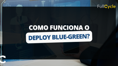 Como funciona o Deploy Blue-Green?