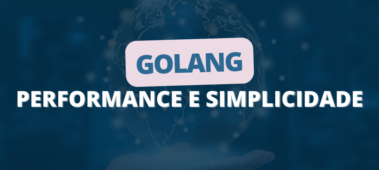 GoLang: Performance e Simplicidade