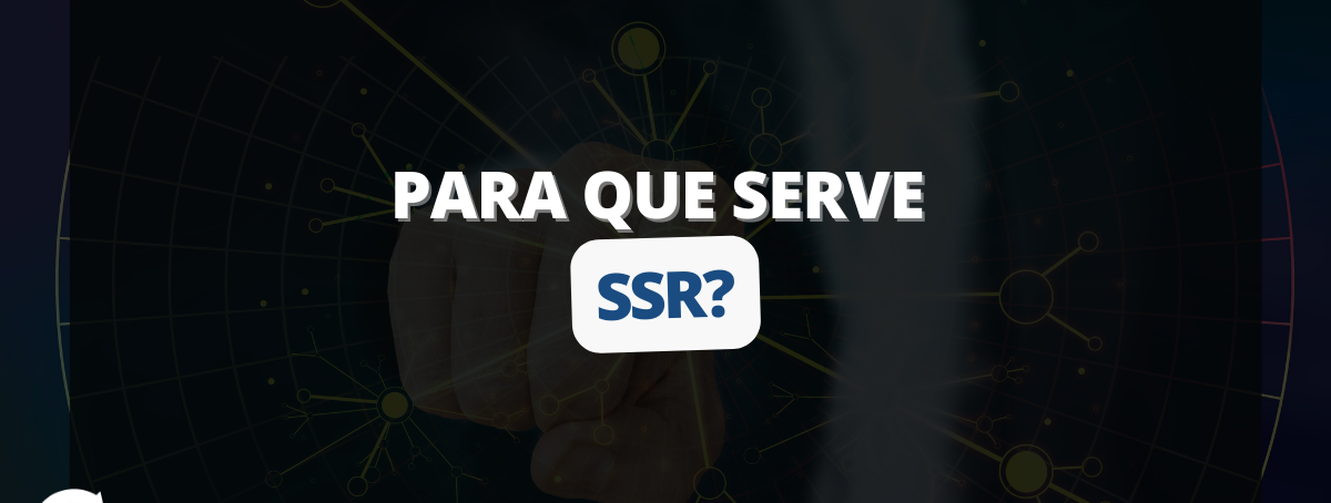 Para que serve SSR?